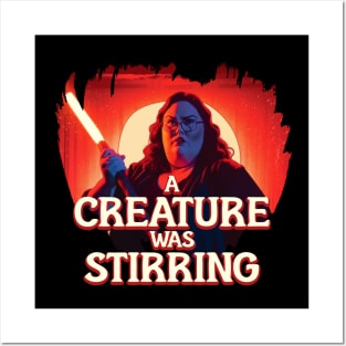 A CREATURE WAS STIRRING Posters and Art